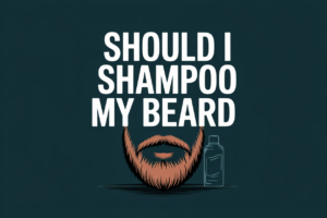 Should I shampoo my beard