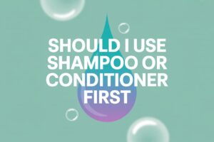 Should I use shampoo or conditioner first