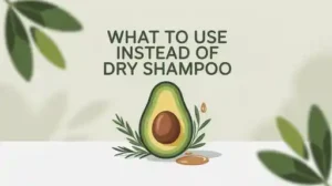 what to use instead of dry shampoo 